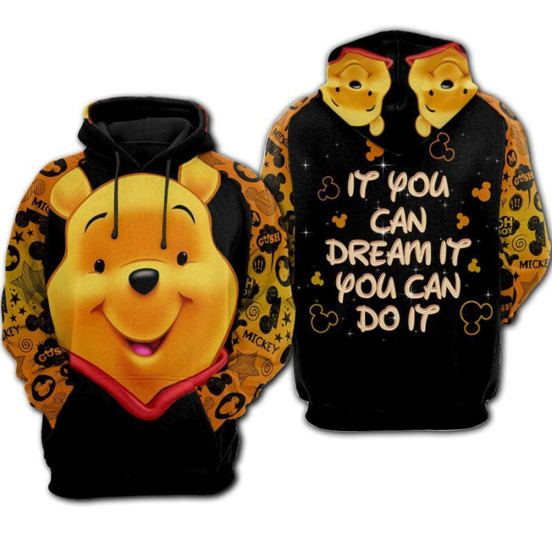 Disney Winnie The Pooh Hoodie Pooh If You Can Dream It You Can Do It 3d Hoodie Zip Hoodie